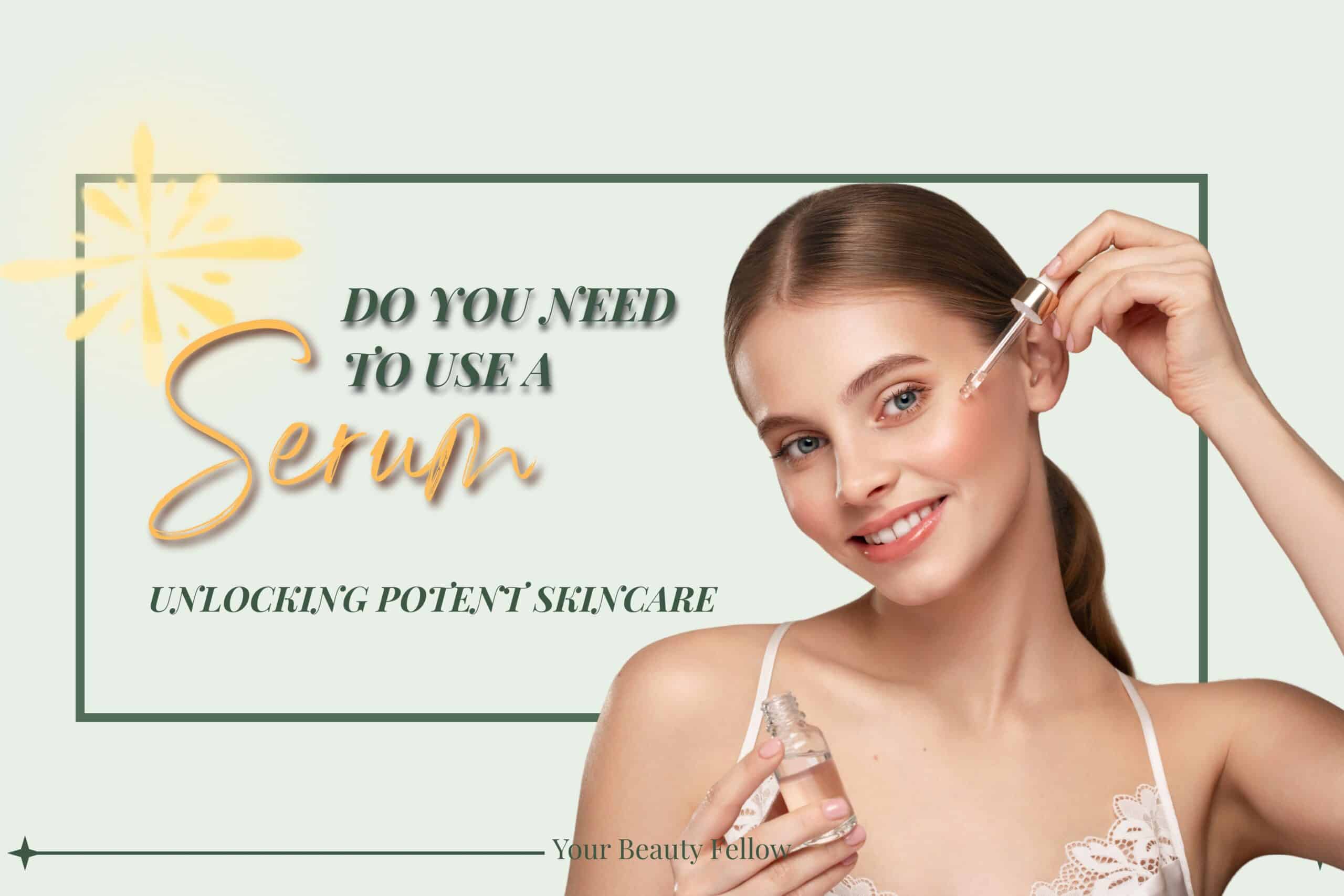Do you need to use a serum